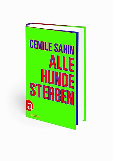 Cemile Sahin: Alle Hunde Sterben